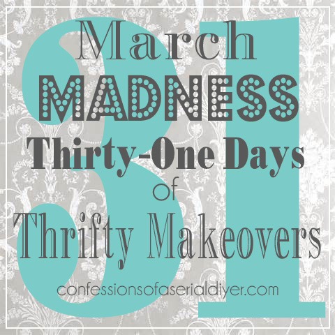 March Madness: 31 Days of Thrifty Makeovers