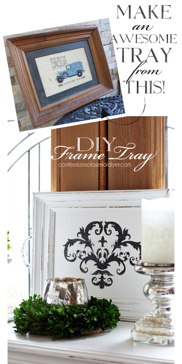 A super easy way to make a tray is from an old frame. See how here! Confessions of a Serial Do-it-Yourselfer