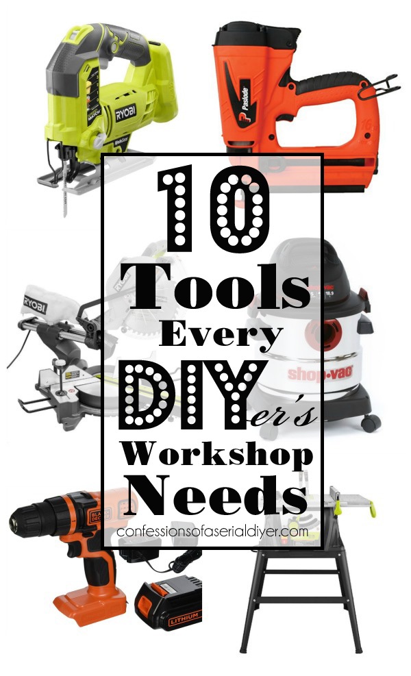 10 Essential Workshop Tools | Confessions a Serial Do-it-Yourselfer